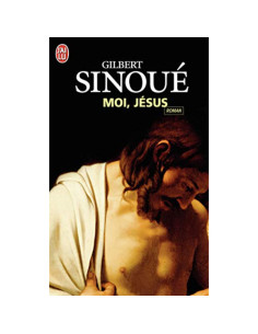 Moi, Jésus - Gilbert Sinoué