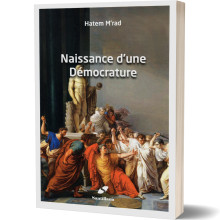 Naissance d'une Démocrature - Hatem M'rad