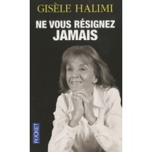NE VOUS RESIGNEZ JAMAIS