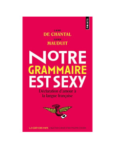 Notre grammaire est sexy - Laure de Chantal, Xavier Mauduit
