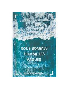 Nous sommes comme les vagues - Sondess Khalifa