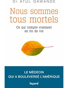 Nous sommes tous mortels - Atul Gawande