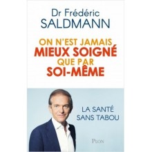 On est Jamais Mieux Soigné que par Soi-Même - Frédéric Saldmann