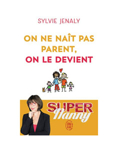 On ne naît pas parent, on le devient - Sylvie Jenaly
