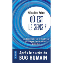 Ou Est Le Sens ? - Sébastien Bohler