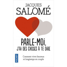 Parle-moi, j'ai des choses à te dire - Jacques Salomé