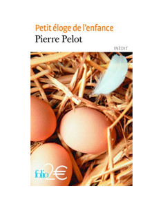 Petit éloge de l'enfance - Pierre Pelot