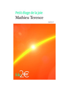 Petit éloge de la joie - Mathieu Terence