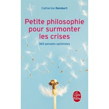 PETITE PHILOSOPHIE POUR SURMONTER LES CRISES