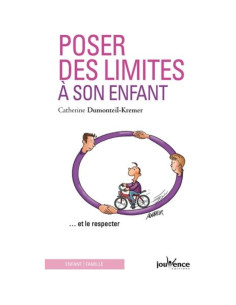 Poser des limites à son enfant - Catherine Dumonteil-Kremer