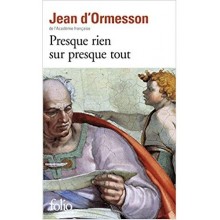 PRESQUE RIEN SUR PRESQUE TOUT - D'ORMESSON