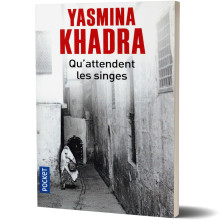 Qu'attendent les Singes - Yasmina Khadra