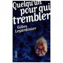 Quelqu'un Pour qui Trembler - Gilles Legardinier