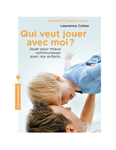 Qui veut jouer avec moi ? - Lawrence J. Cohen