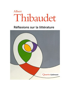 Réflexions sur la littérature - Albert Thibaudet