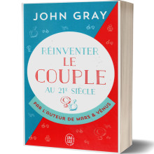 Réinventer le Couple au 21ᵉ Siècle - John Gray
