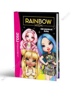 Rainbow High 03, Une Nouvelle Elève ! - La Bibliothèque Rose - Hachette