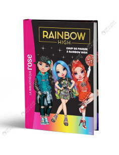Rainbow High 06, Coup de Foudre à Rainbow High ! - La Bibliothèque Rose - Hachette
