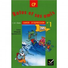 RATUS ET SES AMIS - CAHIER D'EXPRESSION 1 CP