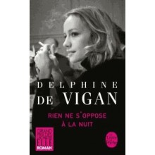 RIEN NE S'OPPOSE A LA NUIT - DELPHINE DE VIGAN