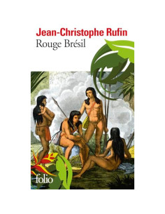 Rouge Brésil - Jean-Christophe Rufin