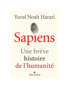 Sapiens - Une brève histoire de l'humanité - Yuval Noah Harari