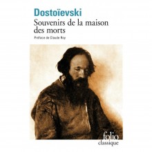 SOUVENIRS DE LA MAISON DES MORTS - DOSTOIEVSKI
