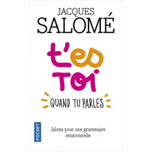 T'es toi quand tu parles - Jacques Salomé