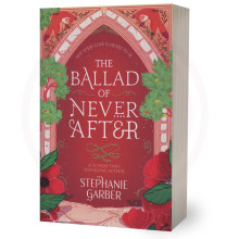 The Ballad Of Never After - Stephanie Garber