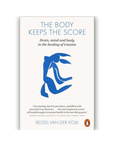 The Body Keeps The Score - Bessel Van Der Kolk