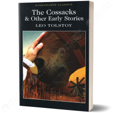The Cossacks & Other Early Stories - Leo Tolstoy