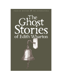 The Ghost Stories Of Edith Wharton - Edith Wharton
