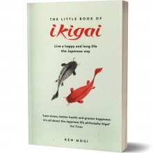 The Little Book Of Ikigai - Ken Mogi