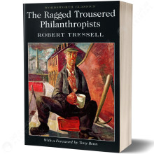 The Ragged Trousered Philanthropists - Robert Tressell