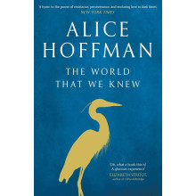 The World That We Knew - Alice Hoffman