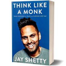 Think Like a Monk: Train Your Mind for Peace and Purpose Every Day - Jay Shetty