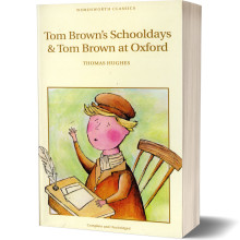 Tom Brown's Schooldays & Tom Brown at Oxford - Thomas Hughes