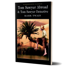 Tom Sawyer Abroad & Tom Sawyer Detective - Mark Twain