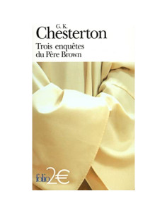 Trois enquêtes de Père Brown - Gilbert Keith Chesterton