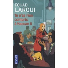 Tu N'as Rien Compris à Hassan II - Fouad Laroui