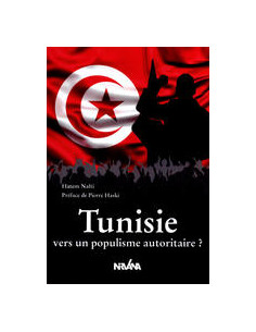 Tunisie, vers un populisme autoritaire ? - Hatem Nafti