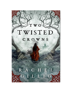Two Twisted Crowns - Rachel Gillig