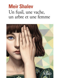 Un fusil, une vache, un arbre et une femme - Meir Shalev
