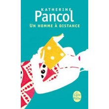 UN HOMME A DISTANCE - PANCOL
