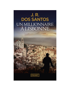 Un millionnaire à Lisbonne - José Rodrigues dos Santos
