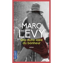 UNE AUTRE IDEE DU BONHEUR - MARC LEVY