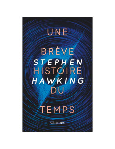 Une brève histoire du temps : du Big Bang aux trous noirs - Stephen Hawking