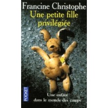 UNE PETITE FILLE PRIVILEGIEE - UNE ENFANT DANS LE MONDE DES CAMPS