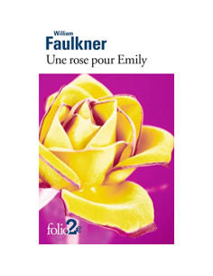 Une rose pour Emily et autres nouvelles - William Faulkner