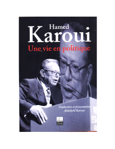 Une Vie En Politique - Hamed Karoui